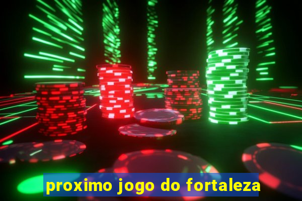 proximo jogo do fortaleza